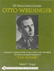 SS-Obersturmbannfuhrer Otto Weidinger : Knight’s Cross with Oakleaves and Swords SS-Panzer-Grenadier-Regiment 4 “Der Fuhrer” - Book