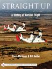 Straight Up: : A History of Vertical Flight - Book