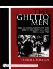The Ghetto Men : The SS Destruction of the Jewish Warsaw Ghetto April-May 1943 - Book