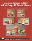 Franciscan, Catalina, and Other Gladding, McBean Wares : Ceramic Table and Art Wares 1873-1942 - Book
