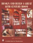 Design and Build a Great 18th Century Room - Book