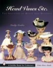 Head Vases Etc. : The Artistry of Betty Lou Nichols - Book