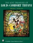 The "Lost" Treasures of Louis Comfort Tiffany : Windows, Paintings, Lamps, Vases, and Other Works - Book
