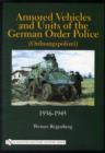 Armored Vehicles and Units of the German Order Police (Ordnungspolizei) 1936-1945 - Book