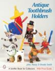 Antique Toothbrush Holders - Book