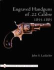 Engraved Handguns of .22 Calibre 1855-1885 - Book