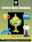 Central Glass Company : The First Thirty Years, 1863-1893 - Book