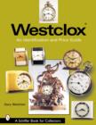 Westclox: An Identification and Price Guide : An Identification and Price Guide - Book