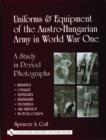 Uniforms & Equipment of the Austro-Hungarian Army in World War One - Book