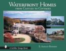 Waterfront Homes : From Castles to Cottages - Book