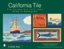 California Tile: The Golden Era, 1910-1940 : Acme to Handcraft - Book