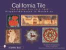 California Tile: The Golden Era, 1910-1940 : Hispano-Moresque to Woolenius - Book