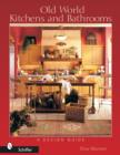 Old World Kitchens and Bathrooms : A Design Guide - Book