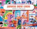 Japanese Anime Linens : 1970s to Present - Book