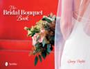 The Bridal Bouquet Book - Book