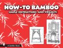 How to Bamboo : Simple Instructions and Projects - Book