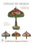 Tiffany By Design : An In-depth Look At Tiffany Lamps - Book