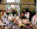 Entertaining with Flowers : The Floral Artistry of Bill Murphy - Book