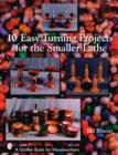 10 Easy Turning Projects for the Smaller Lathe - Book
