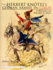 Herbert Knotel's German Armies in Color : as Illustrated in his Watercolors & Sketches - Book