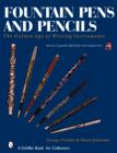 Fountain Pens and Pencils : The Golden Age of Writing Instruments - Book