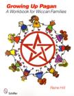 Growing Up Pagan : A Workbook for Wiccan Families - Book