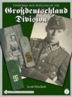 Uniforms and Insignia of the Grossdeutschland Division : Volume 1 - Book
