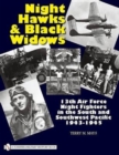Night Hawks and Black Widows : 13th Air Force Night Fighters in the South and Southwest Pacific • 1943-1945 - Book
