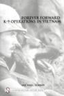 Forever Forward : K-9 Operations in Vietnam - Book