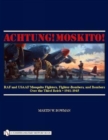 Achtung! Moskito! : RAF and USAAF Mosquito Fighters, Fighter-Bombers, and Bombers over the Third Reich, 1941-1945 - Book