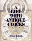 A Life With Antique Clocks - Book