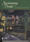 Swimming Ponds : Natural Pleasure In Your Garden - Book