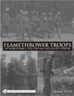 Flamethrower Troops of World War I : The Central and Allied Powers - Book