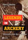 Legends in Archery : Adventurers with Bow and Arrow - Book