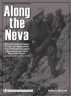 Along the Neva : German Paratroops of the 1st Battalion; 3rd Fallschirmjager Regiment on the Russian Front • Sept.-Nov. 1941 - Book