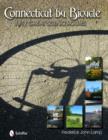 Connecticut by Bicycle: Fifty Great Scenic Routes : Fifty Great Scenic Routes - Book