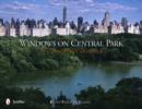 Windows on Central Park : The Landscape Revealed - Book