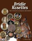 Bridle Rosettes : Two Centuries of Equine Adornment - Book