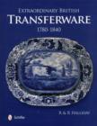 Extraordinary British Transferware: 1780-1840 : 1780-1840 - Book