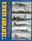 The Century Series: The USAF Quest for Air Supremacy, 1950-1960 : F-100 o F-101 o F-102 o F-104 o F-105 o F-106 - Book