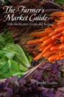 The Farmer's Market Guide : With Identification Guide and Recipes - Book