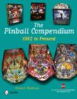 The Pinball Compendium : 1982 to Present - Book