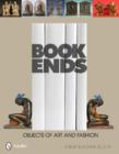 Bookends : Objects of Art and Fashion - Book