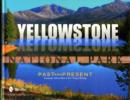Yellowstone National Park : Past & Present - Book