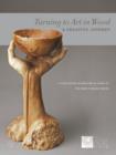Turning to Art in Wood : A Creative Journey - Book