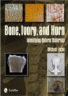 Bone, Ivory, and Horn : Identifying Natural Materials - Book