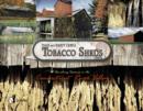 Tobacco Sheds : Vanishing Treasures in the Connecticut River Valley - Book