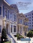 Victorian Glory in San Francisco and the Bay Area - Book