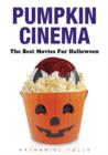 Pumpkin Cinema : The Best Movies for Halloween - Book