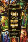 90 Days to Learning the Tarot : No Memorization Required! - Book